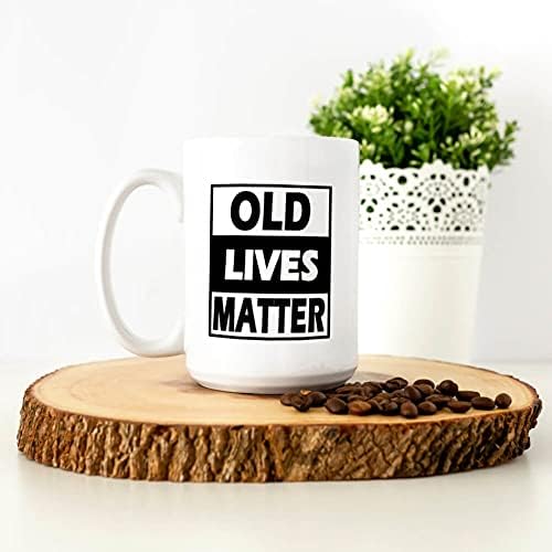 Кафеена чаша Old Lives Matter 15 унции - Забавен подарък за рожден Ден или да се Пенсионират за възрастните хора - Забавен подарък за мама, татко, баба, дядо - Новата кафеена ч?